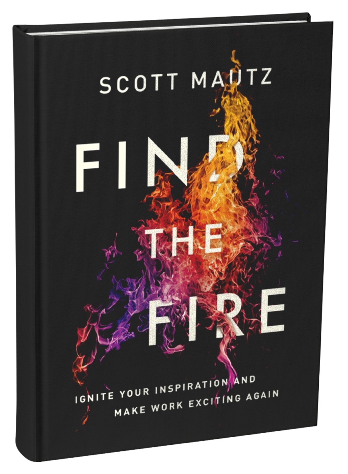 Scott Mautz's Find the Fire: Ignite Your Inspiration & Make Work Exciting Again
