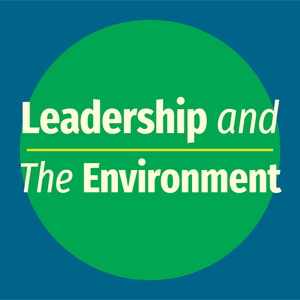 The Leadership and the Environment podcast