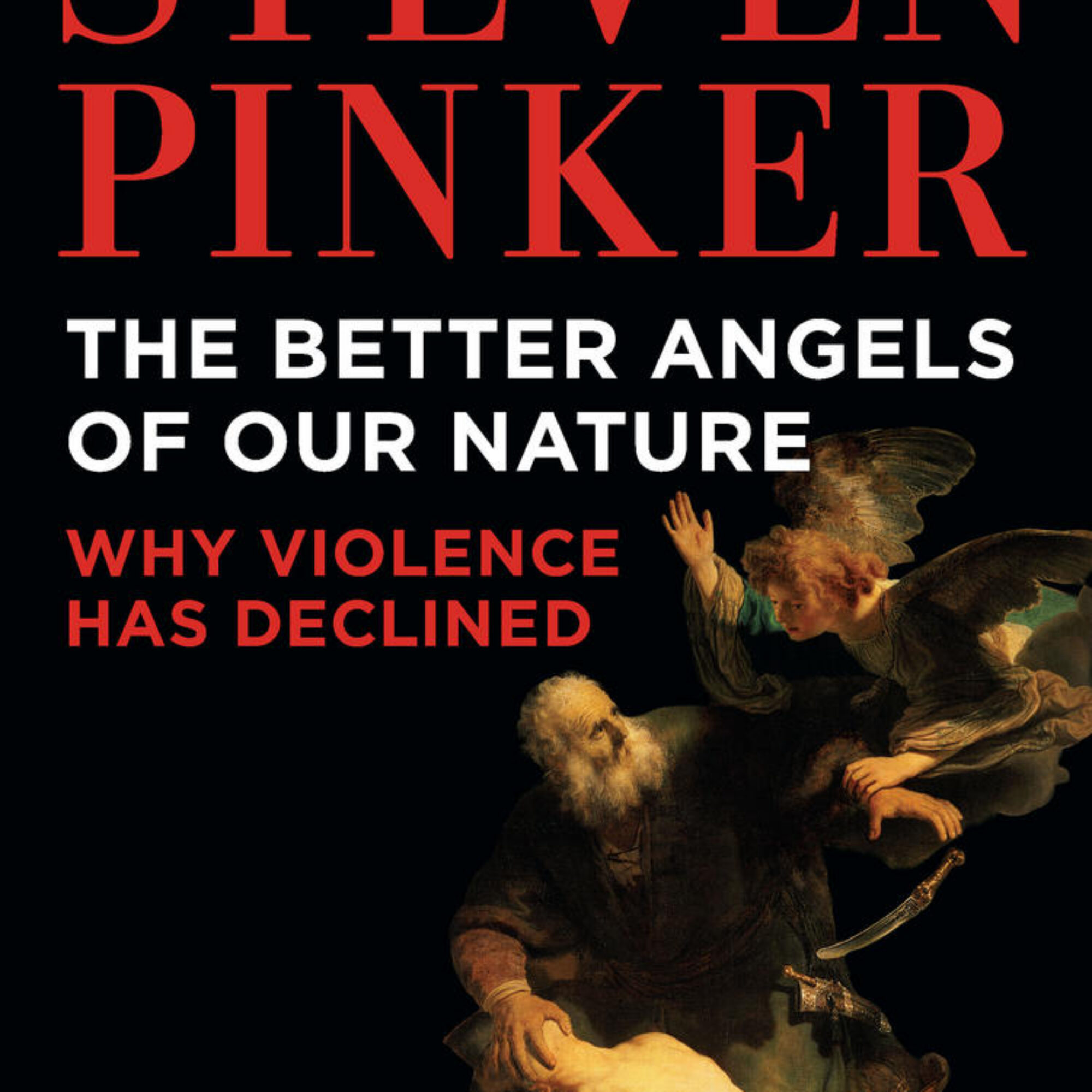 492: Did Steven Pinker’s Better Angels of our Nature miss why we’re less violent?