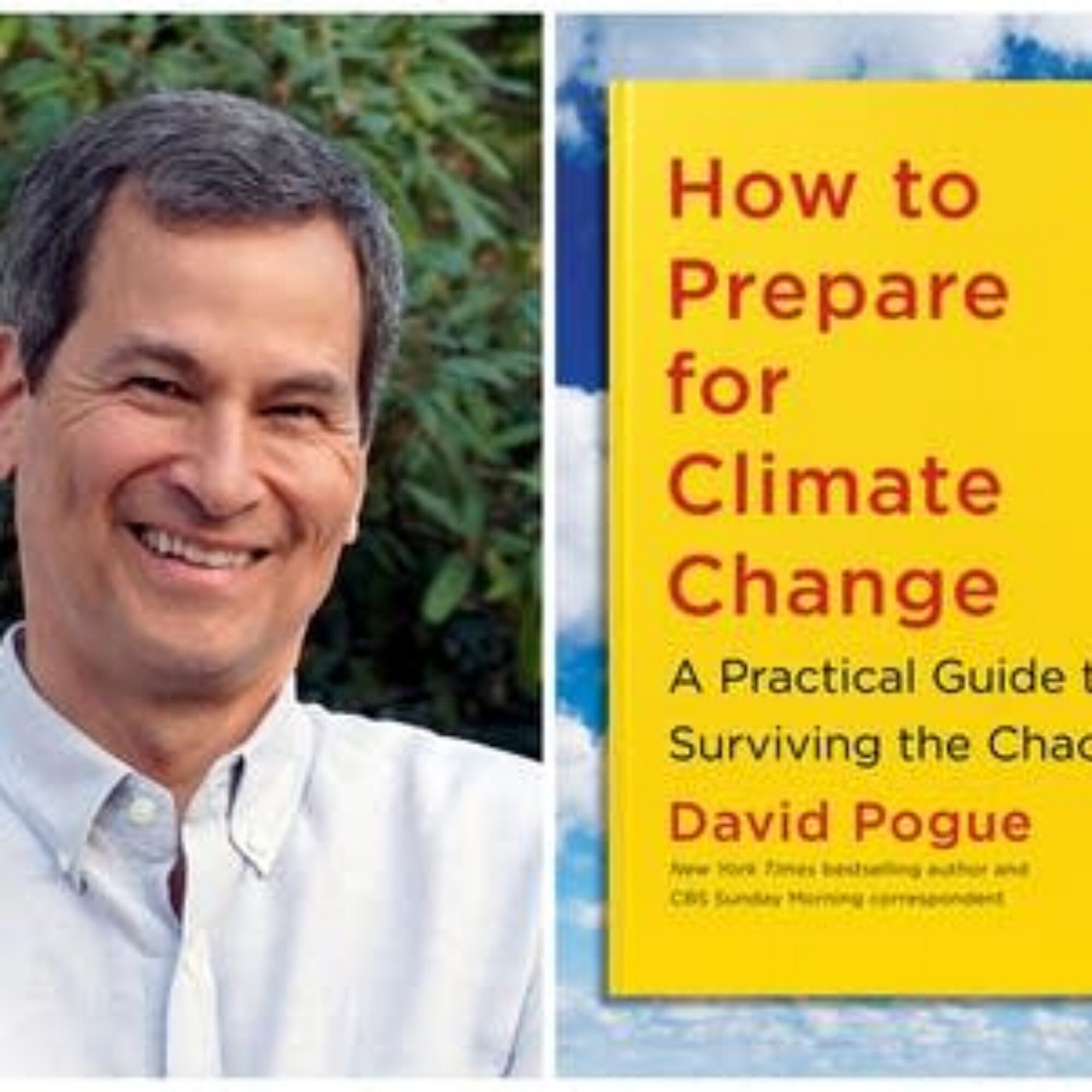 536: David Pogue: How to Prepare for Climate Change: A Practical Guide to Surviving the Chaos