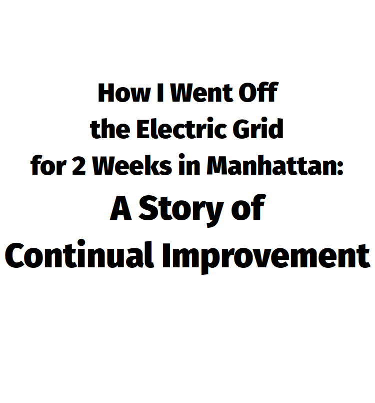 593: How I disconnected from the electric grid in Manhattan for 2 weeks (and counting)