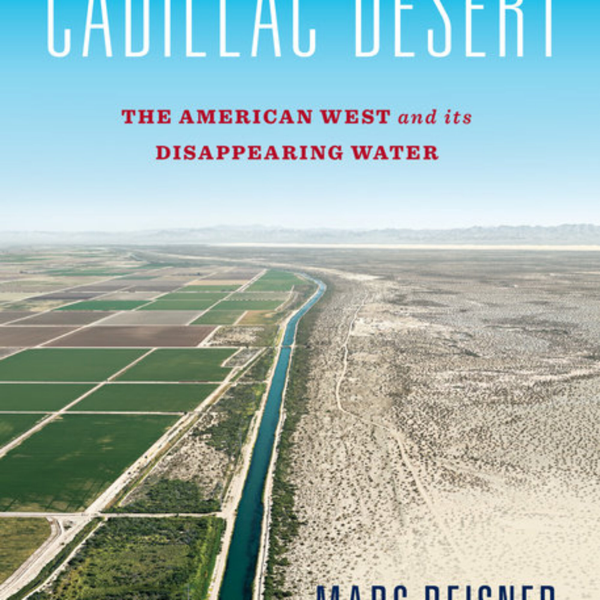 This Week’s Selected Media, May 12, 2024: Cadillac Desert: The American West And Its Disappearing Water, Building a Storybrand