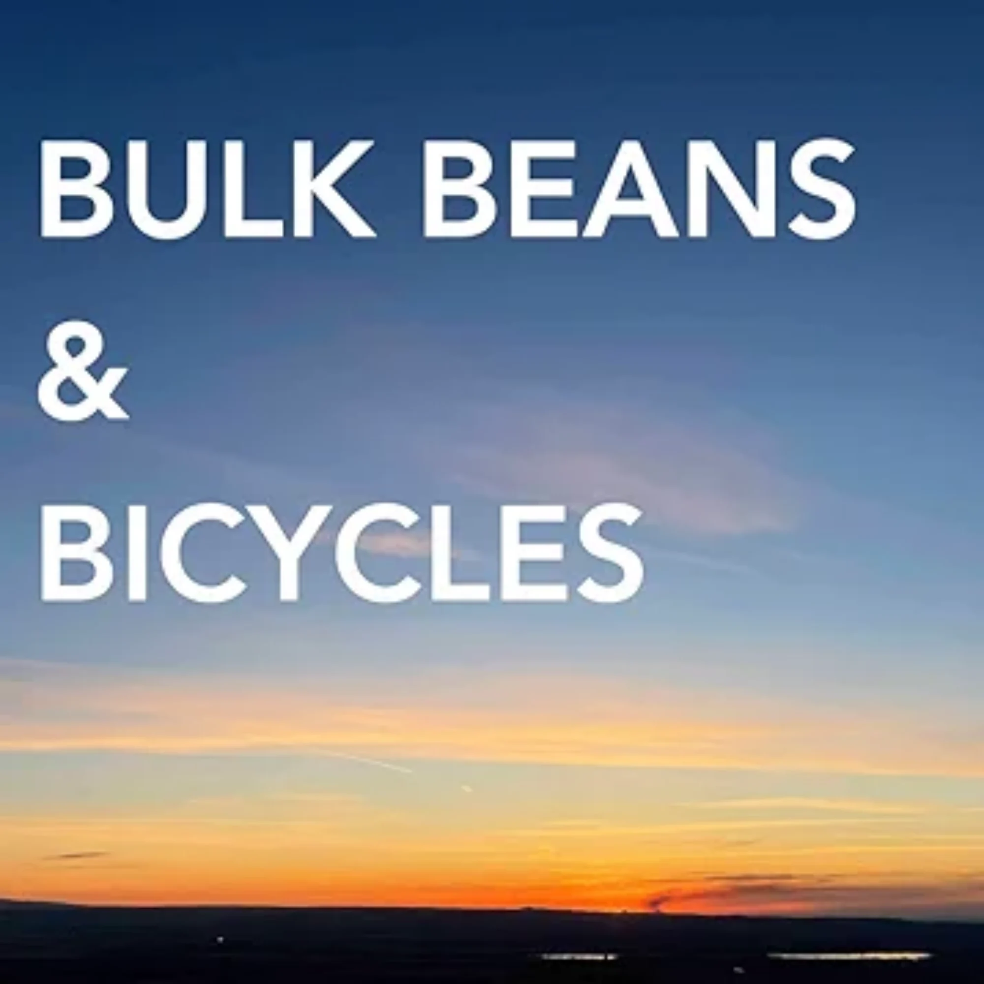 A new podcast I recommend: “Bulk Beans & Bicycles”